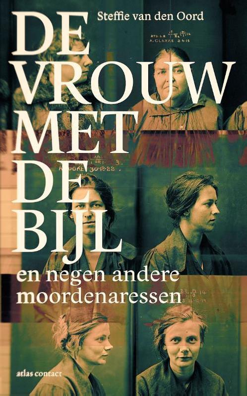 De vrouw met de bijl 9789045029795 Steffie van den Oord, Boeken, Literatuur, Zo goed als nieuw, Verzenden