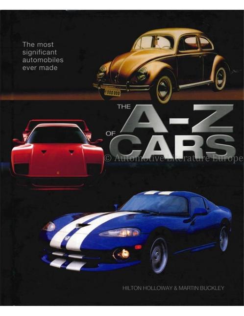 THE A-Z OF CARS, THE MOST SIGNIFICANT AUTOMOBILES EVER MADE, Livres, Autos | Livres