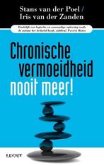 Chronische vermoeidheid nooit meer! 9789491729126, Boeken, Verzenden, Zo goed als nieuw, Stans van der Poel