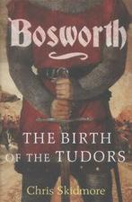 Bosworth: the birth of the Tudors by Chris Skidmore, Chris Skidmore, Verzenden