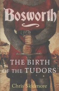 Bosworth: the birth of the Tudors by Chris Skidmore, Livres, Livres Autre, Envoi