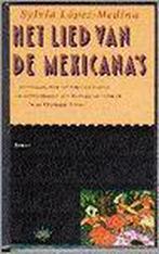 Het lied van de mexicanas 9789069740676, Boeken, Gelezen, Sylvia LÓPez-Medina, Verzenden