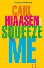 Squeeze Me 9780751581850 Carl Hiaasen, Verzenden, Zo goed als nieuw, Carl Hiaasen
