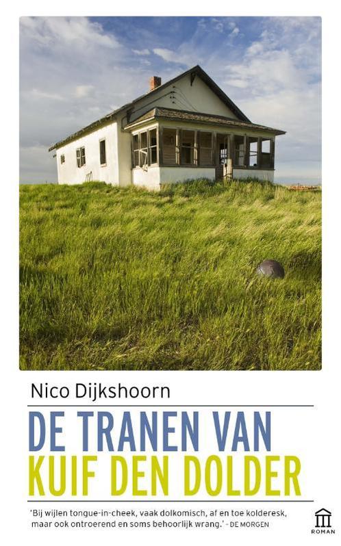 De tranen van Kuif den Dolder 9789046706176 Nico Dijkshoorn, Boeken, Romans, Zo goed als nieuw, Verzenden