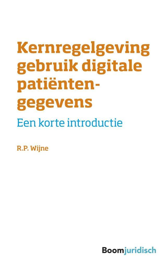 Kernregelgeving gebruik digitale patiëntengegevens / Korte, Boeken, Wetenschap, Zo goed als nieuw, Verzenden