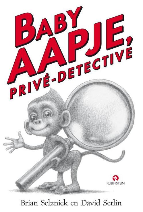 Baby Aapje, privé-detective 9789047626435 Brian Selznick, Boeken, Kinderboeken | Baby's en Peuters, Zo goed als nieuw, Verzenden