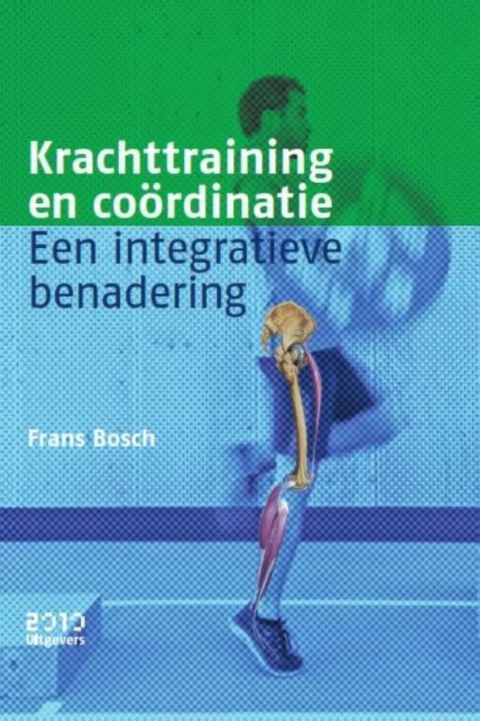 Krachttraining en coördinatie 9789490951290 Frans Bosch, Boeken, Wetenschap, Zo goed als nieuw, Verzenden