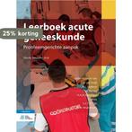 Leerboek acute geneeskunde 9789036818964, Boeken, Verzenden, Gelezen