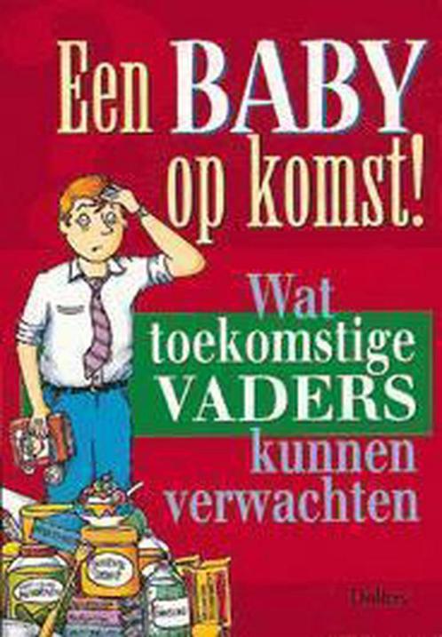 Een baby op komst! wat toekomstige vaders kunnen verwachten, Boeken, Zwangerschap en Opvoeding, Gelezen, Verzenden