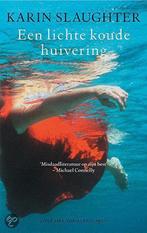 Een lichte koude huivering / Grant County / 3 9789023417255, Boeken, Verzenden, Gelezen, Karin Slaughter