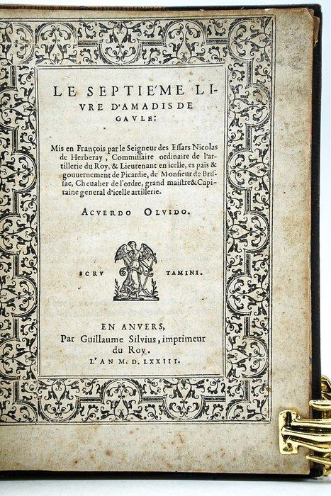 Nicolas De Herberay - Le septiesme livre dAmadis de Gaule -, Antiek en Kunst, Antiek | Boeken en Manuscripten