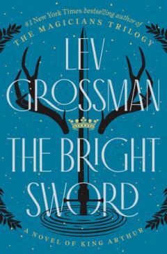 The Bright Sword 9780593833568 Lev Grossman, Verzenden, Lev Grossman