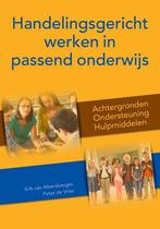 Handelingsgericht werken in passend onderwijs 9789491269257, Boeken, Verzenden, Zo goed als nieuw, Erik van Meersbergen