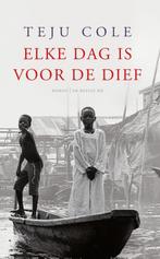 Elke dag is voor de dief 9789023486435 Teju Cole, Verzenden, Teju Cole