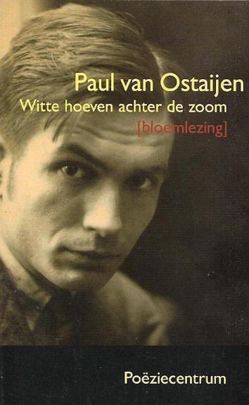 Witte hoeven achter de zoom 9789070968397 P. van Ostaijen, Boeken, Gedichten en Poëzie, Gelezen, Verzenden