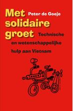 Met solidaire groet 9789460222061, Peter De Goeje, Gelezen, Verzenden