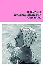 El equipo de natación sincronizada (Otros Mares) vo...  Book, Sandu, Cristina, Verzenden