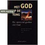 MET GOD OP DE TONG 9789031711734, Boeken, Verzenden, Gelezen