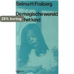 De magische wereld van het kind 9789022822142, Boeken, Verzenden, Gelezen, Selma H. Fraiberg