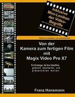 Von der Kamera zum fertigen Film mit Magix Vide. Hansmann,, Hansmann, Franz, Verzenden