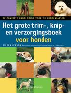 Het grote trim-, knip- en verzorgingsboek voor honden, Verzenden, Zo goed als nieuw, Eileen Geeson