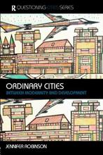 Ordinary Cities Between Modernity 9780415304887, Jenny Robinson, Jennifer Robinson, Verzenden