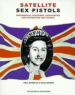 Satellite Sex Pistols. Memorabilia, Locations, Foto...  Book, Paul Burgess, Verzenden