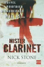 Mister Clarinet 9789022546000, Livres, Thrillers, Nick Stone, Nick Stone, Verzenden