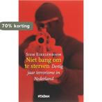 Niet bang om te sterven 9789046801727 S. Eikelenboom, Boeken, Verzenden, Gelezen, S. Eikelenboom