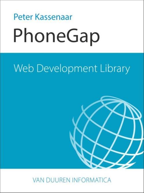 Web Development Library  -   PhoneGap 9789059407862, Livres, Informatique & Ordinateur, Envoi