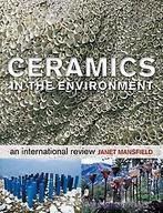 Ceramic in the Environment 9780713668513 Janet Mansfield, Boeken, Verzenden, Gelezen, Janet Mansfield