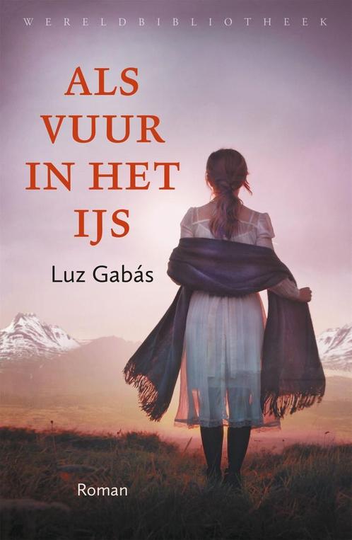 Als vuur in het ijs (9789028427631, Luz Gabás) (Luz Gabás), Boeken, Romans, Nieuw, Verzenden