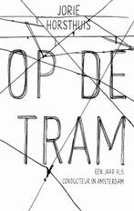 Op de tram 9789026324413 Jorie Horsthuis, Boeken, Verzenden, Gelezen, Jorie Horsthuis