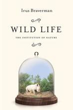Wild Life 9780804795685 Irus Braverman, Verzenden, Gelezen, Irus Braverman