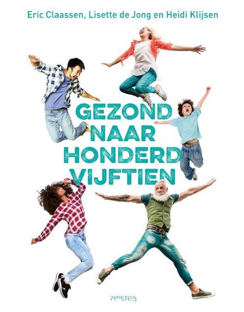 Gezond naar honderdvijftien 9789044642216 Eric Claassen, Boeken, Gezondheid, Dieet en Voeding, Zo goed als nieuw, Verzenden