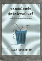 Wandelende drinkyoghurt 9789087596606 Hans Notmeijer, Boeken, Verzenden, Gelezen, Hans Notmeijer