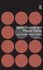 Media Practices And Protest Politics 9781409426783, Boeken, Verzenden, Zo goed als nieuw, Alice Mattoni