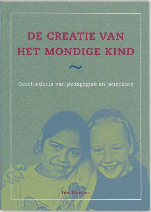 De creatie van het mondige kind 9789066654310 I. Weijers, Boeken, Studieboeken en Cursussen, Gelezen, Verzenden