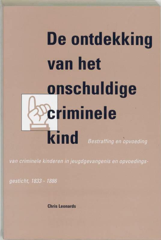 De ontdekking van het onschuldige criminele kind C. Leonards, Boeken, Geschiedenis | Wereld, Gelezen, Verzenden