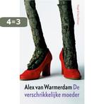 De verschrikkelijke moeder 9789038884417 Alex van Warmerdam, Verzenden, Zo goed als nieuw, Alex van Warmerdam