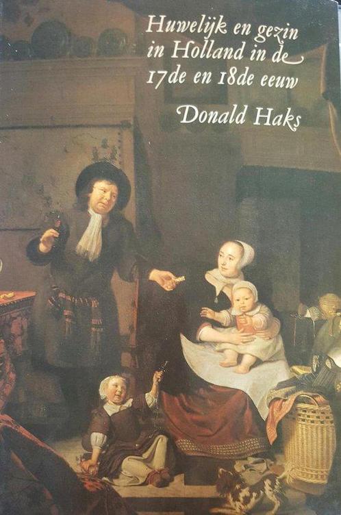 Huwelijk en gezin in Holland in de 17de 18de eeuw Haks, Boeken, Overige Boeken, Gelezen, Verzenden