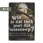 Wie is dat toch met die telescoop? 9789081740104, Verzenden, Gelezen, Rob van Hattem