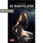 De manipulator 9789044517316 Tina Uebel, Verzenden, Zo goed als nieuw, Tina Uebel