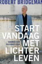 Start vandaag met lichter leven 9789020210675, Boeken, Verzenden, Zo goed als nieuw, Robert Bridgeman