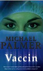 Vaccin 9789022985571 Michael Palmer, Boeken, Verzenden, Gelezen, Michael Palmer