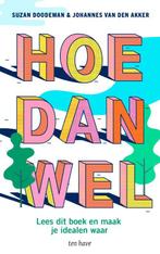Hoe dan wel 9789025911157 Johannes van den Akker, Boeken, Verzenden, Gelezen, Johannes van den Akker