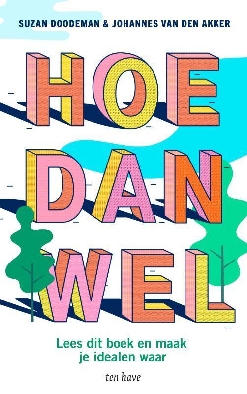 Hoe dan wel 9789025911157 Johannes van den Akker, Boeken, Politiek en Maatschappij, Gelezen, Verzenden