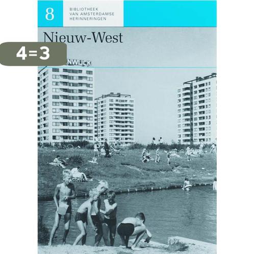 Nieuw-West / Bibliotheek van Amsterdamse herinneringen / 8, Boeken, Geschiedenis | Stad en Regio, Zo goed als nieuw, Verzenden