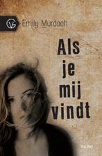 Als je mij vindt 9789000313815 Emily Murdoch, Verzenden, Gelezen, Emily Murdoch