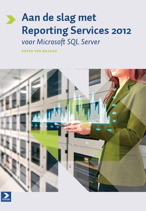 Aan de slag met reporting services 2012 voor MS SQL server, Boeken, Schoolboeken, Zo goed als nieuw, Verzenden
